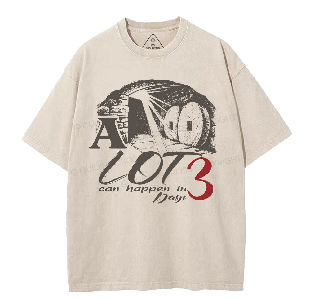 A Lot Can Happen In 3 Days Christian Washed TShirt  