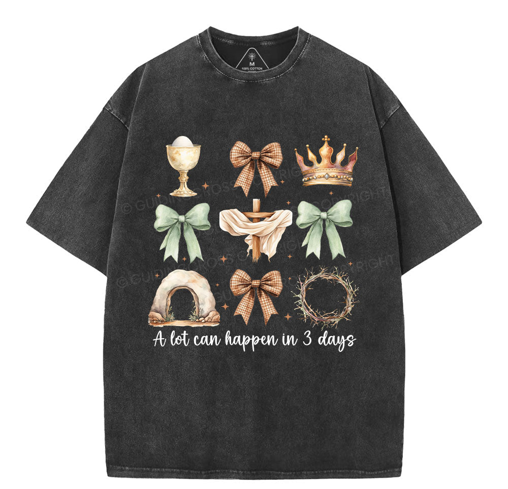 A Lot Can Happy In 3 Days Christian Washed TShirt  
