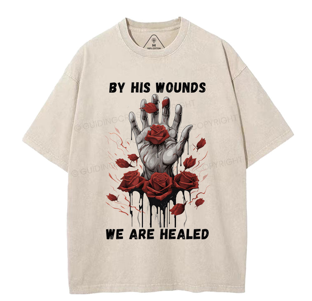 By His Wounds We Are Healed Christian Washed TShirt  