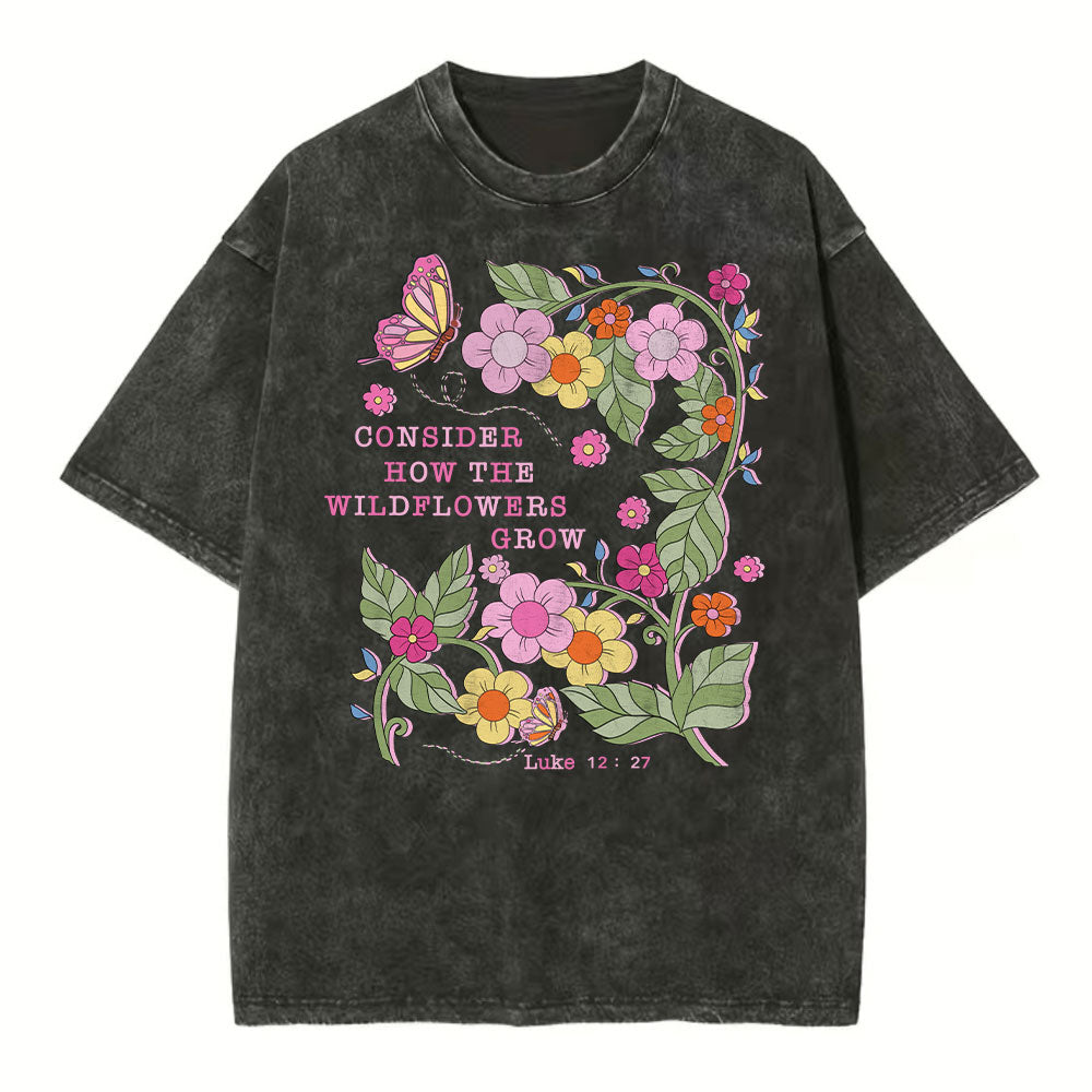 Consider How The Wildflowers Grow Christian Washed TShirt  