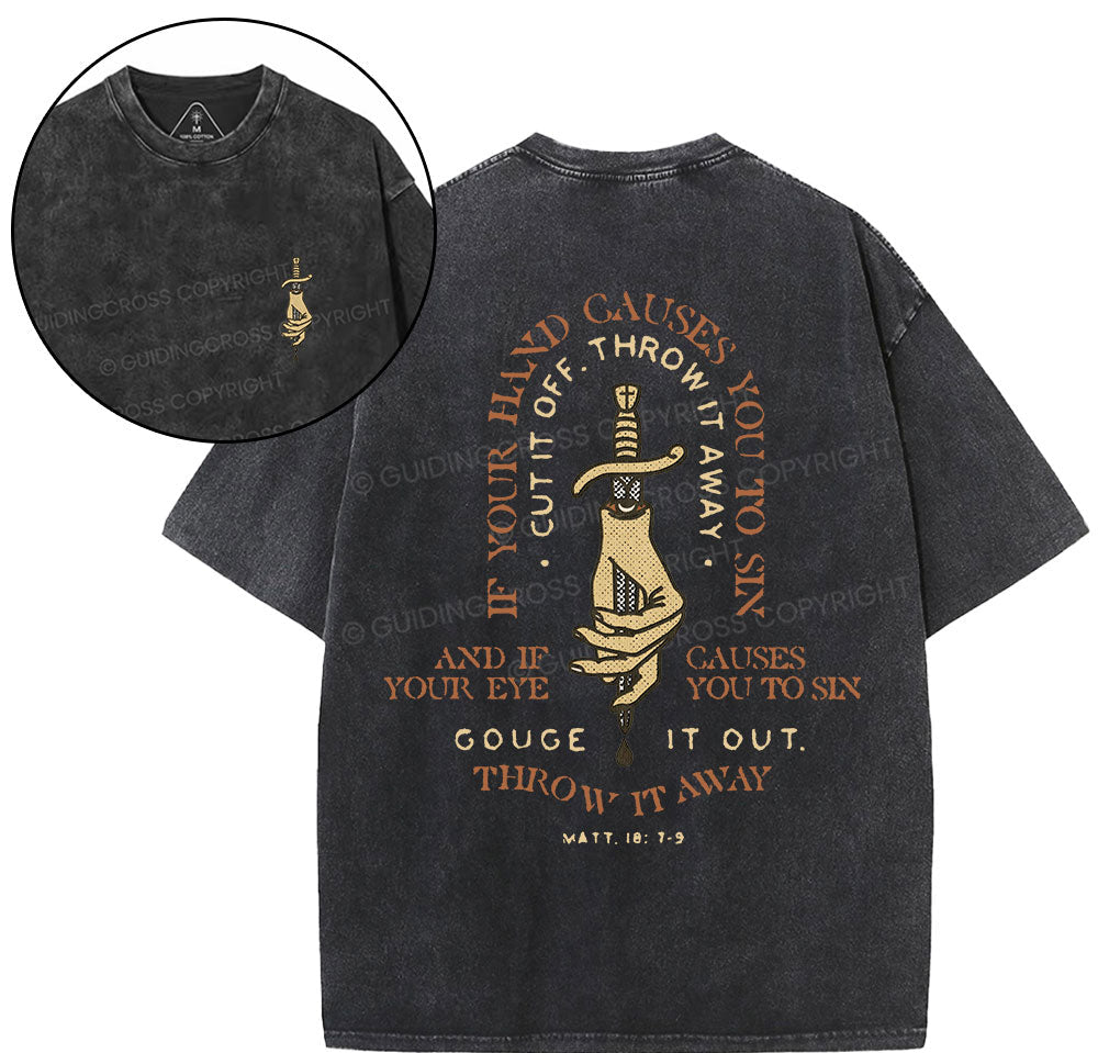 Cut It Off And Throw It Away Christian Washed T-Shirt Sale - GuidingCross