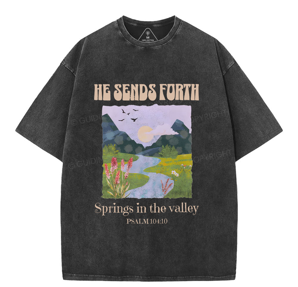 He Sends Forth Spring In The Valley Christian Washed TShirt  