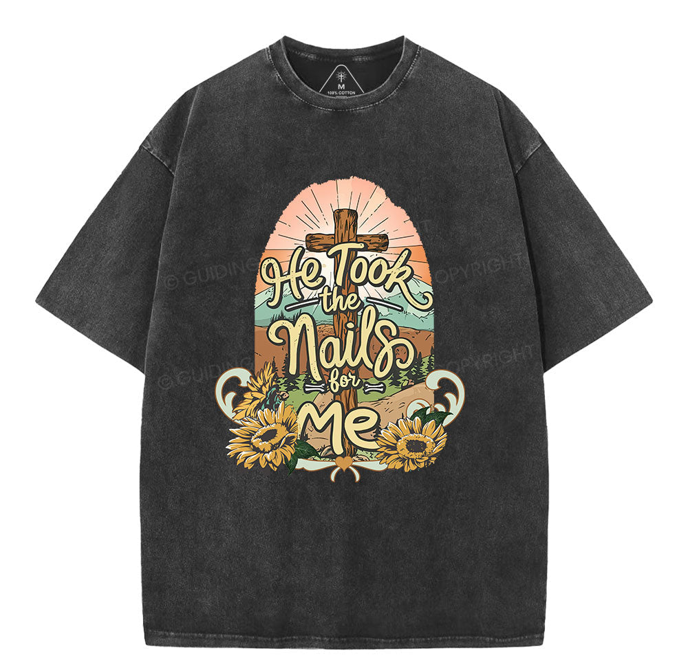 He Took The Nails For Me Christian Washed TShirt  