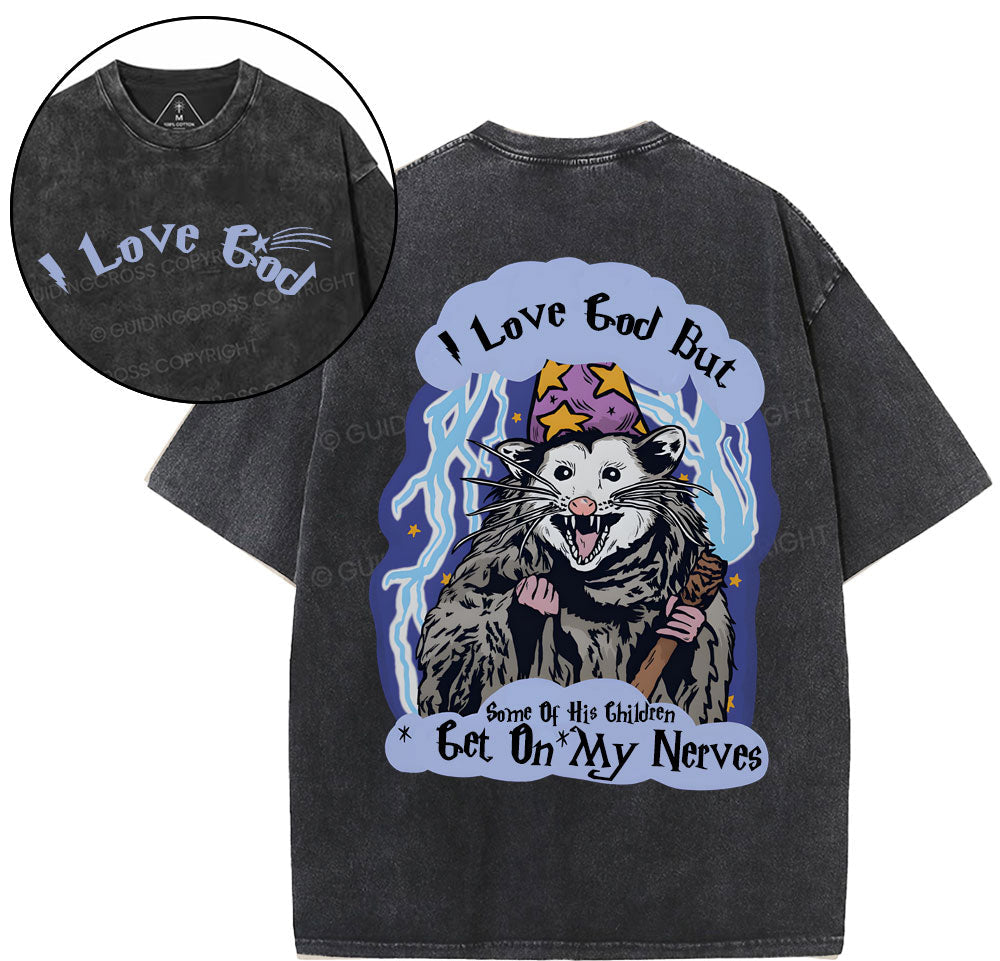 I Love God But Some Of His Children Get On My Nerves Christian Washed TShirt  