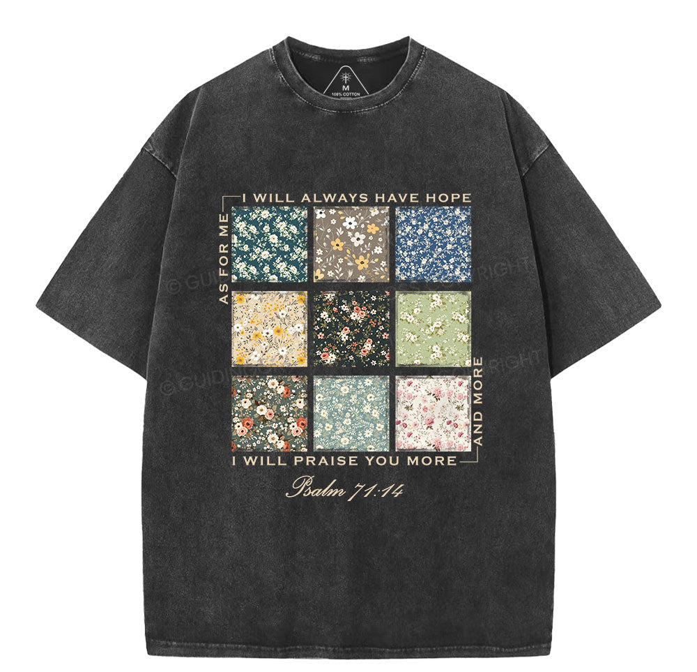 I Will Praise You More Christian Washed TShirt  
