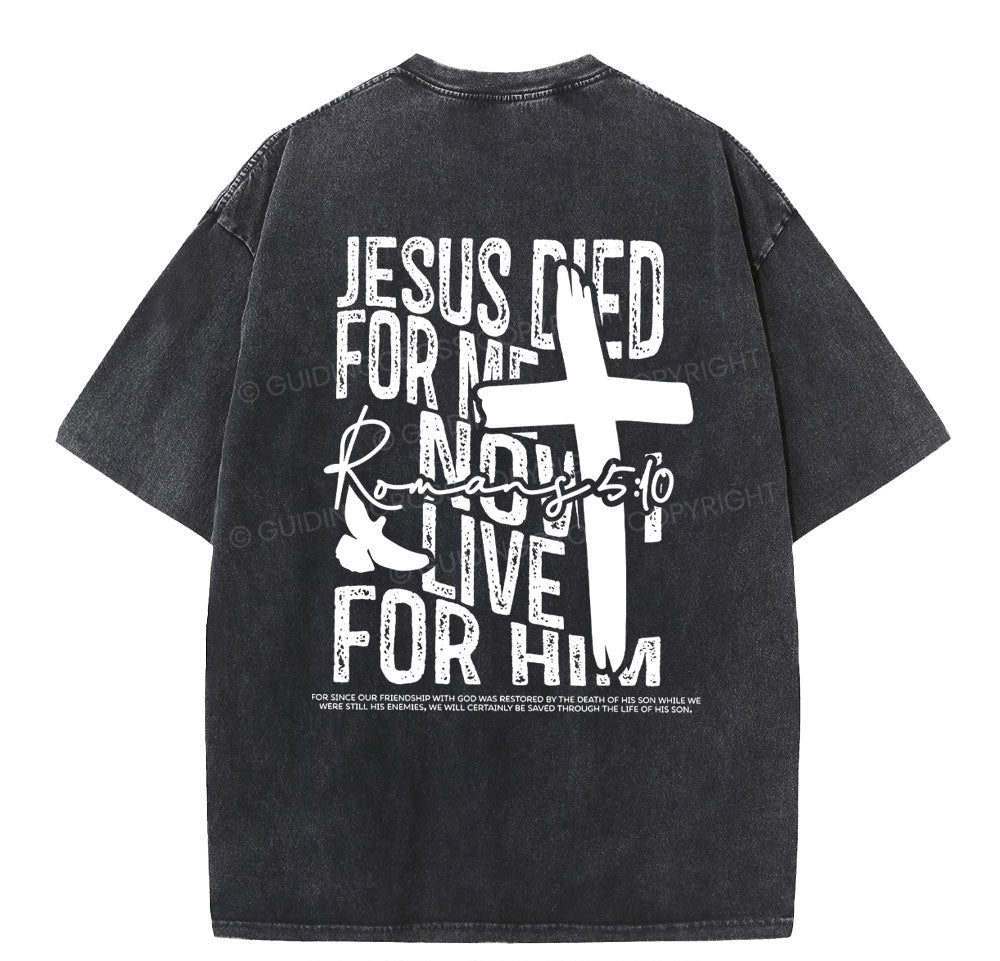 Jesus Died For me Christian Washed TShirt  