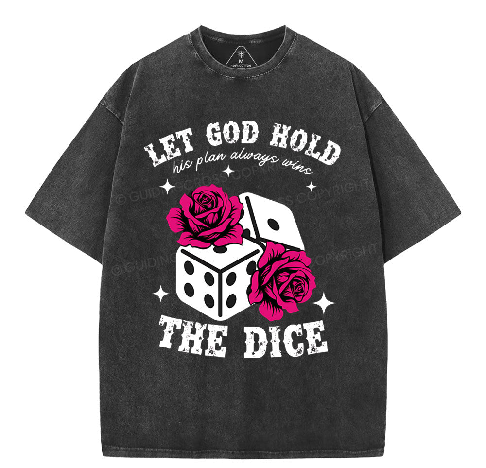 Let God Hold The Dice Christian Washed TShirt  