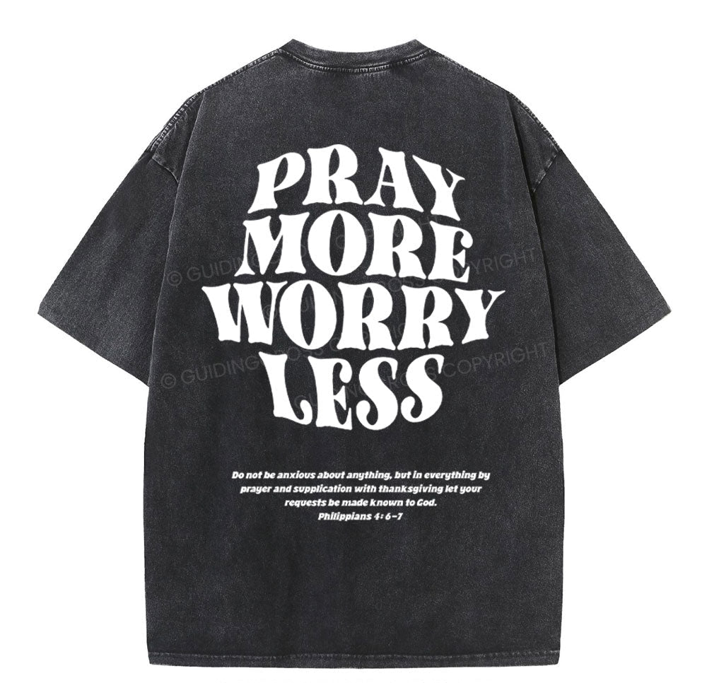 Pray More Worry Less Christian Washed T-Shirt Sale - GuidingCross