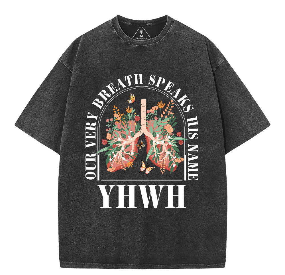YHWH Our Breath Speaks His Name Christian Washed TShirt  