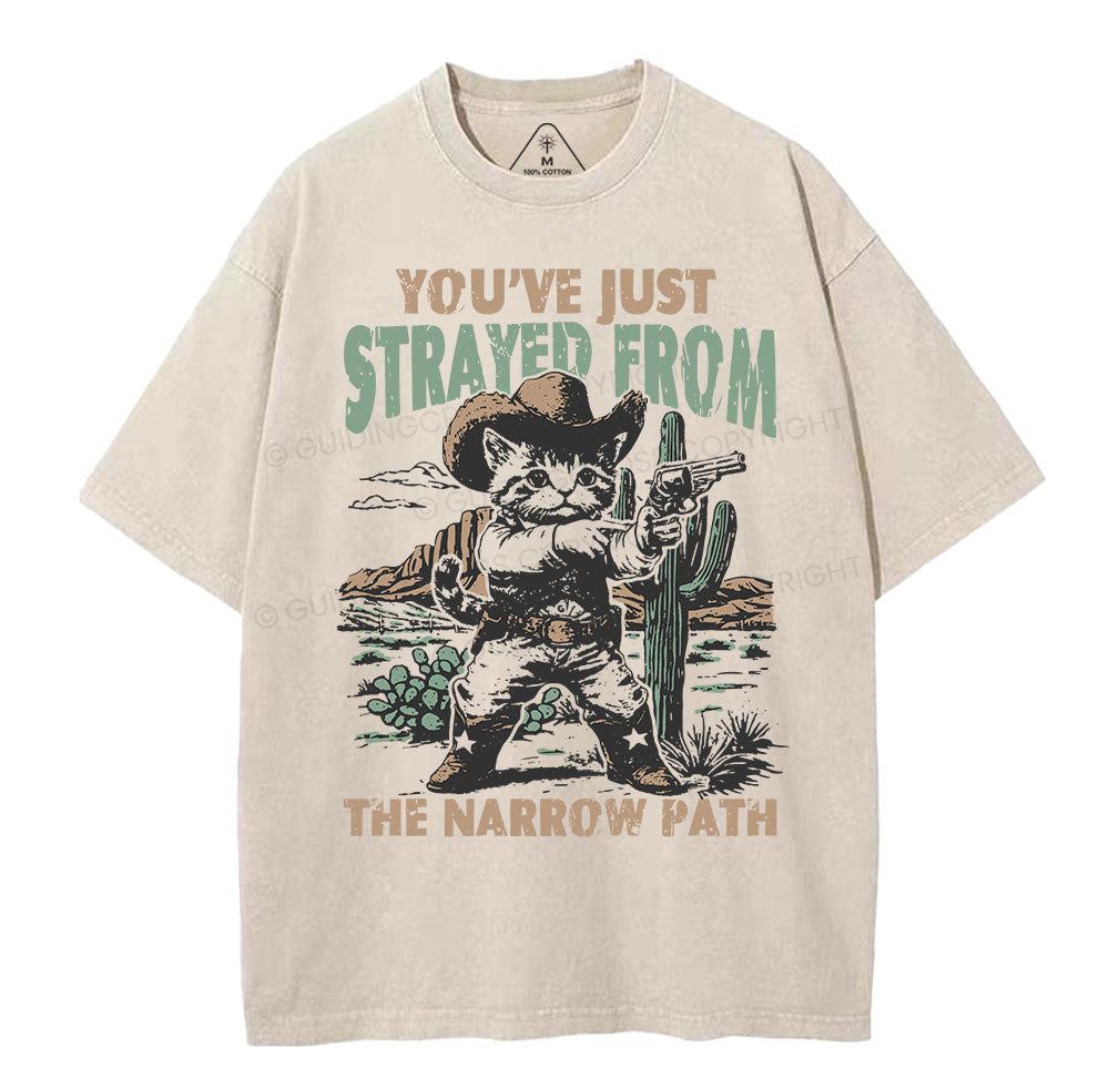 You've Just Strayed From The Narrow Path Christian Washed TShirt  