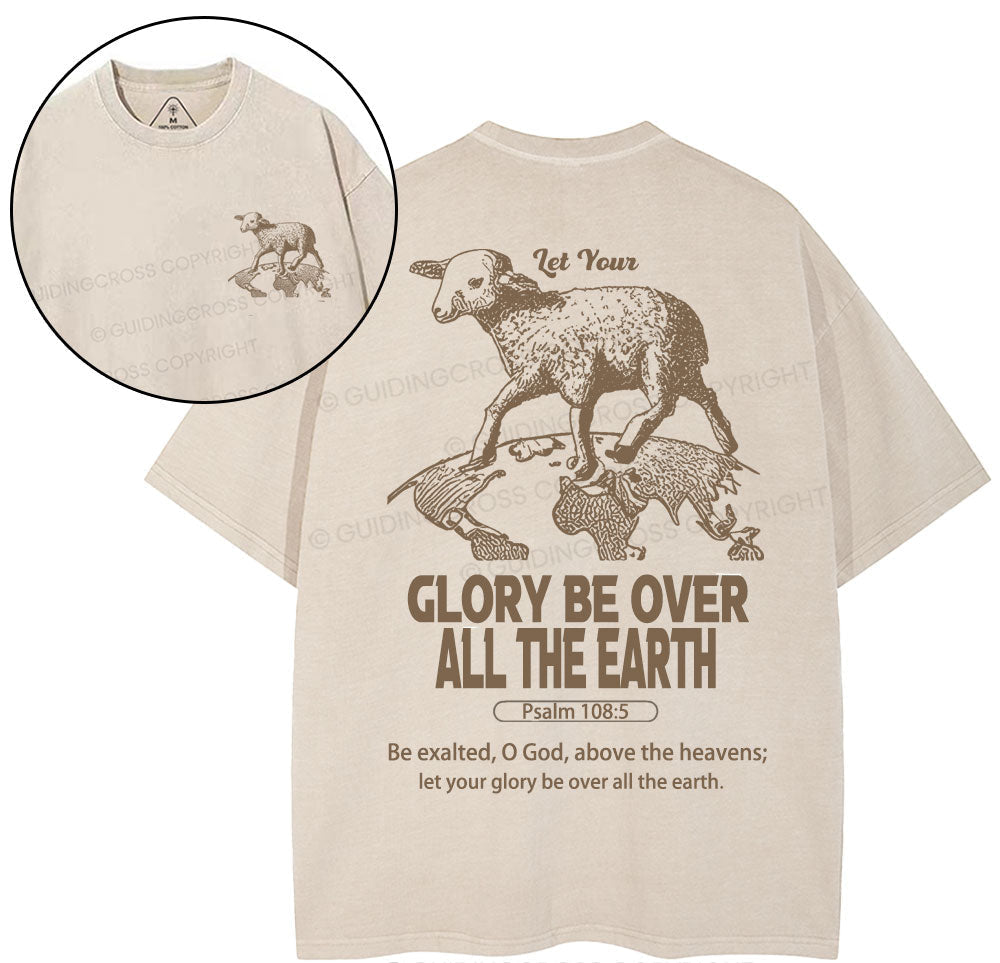 let your glory be over all the earth Christian Washed TShirt  
